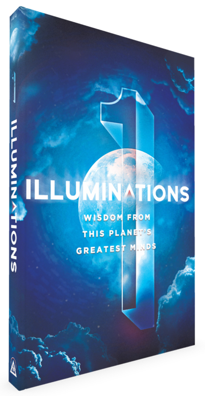 Illuminations: Wisdom From This Planet's Greatest Minds